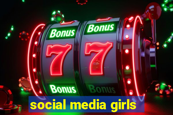 social media girls