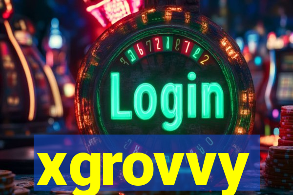 xgrovvy