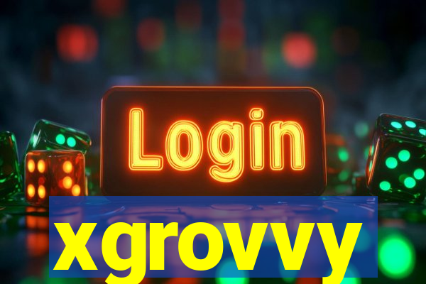 xgrovvy