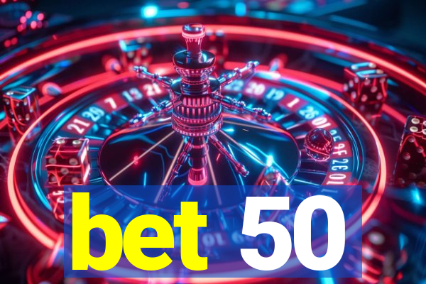 bet 50