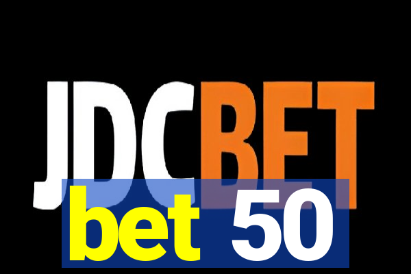 bet 50