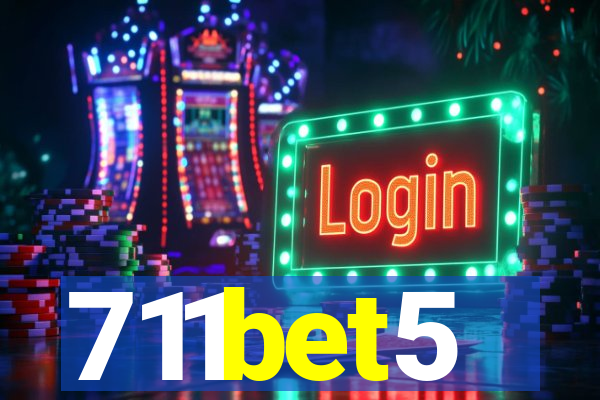 711bet5