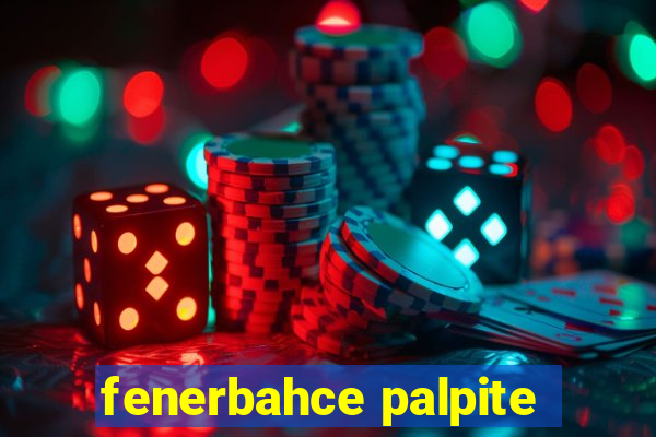 fenerbahce palpite