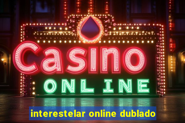 interestelar online dublado