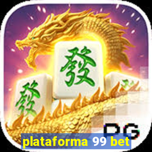 plataforma 99 bet