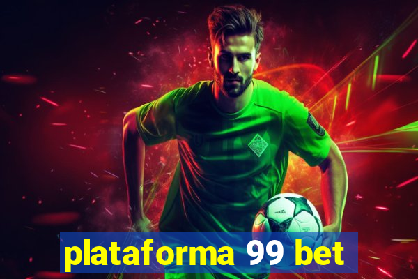 plataforma 99 bet