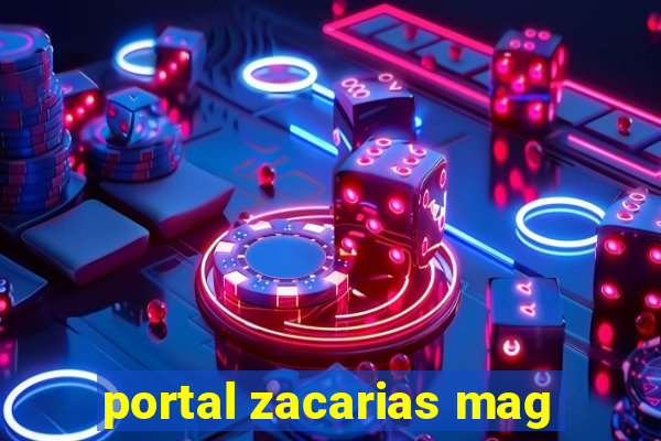 portal zacarias mag