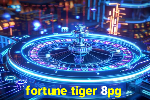 fortune tiger 8pg