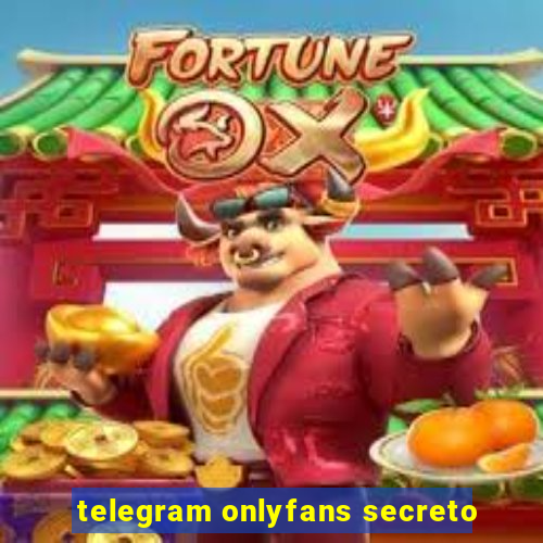 telegram onlyfans secreto