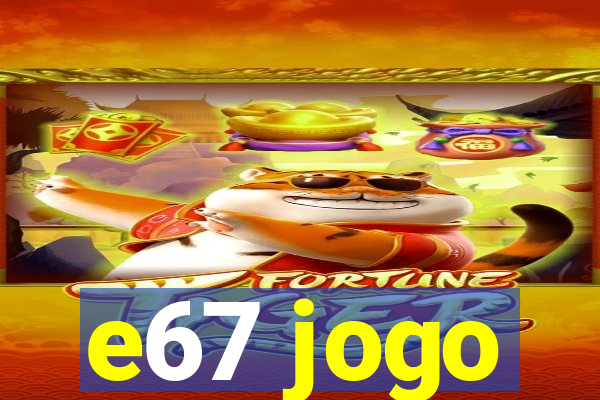 e67 jogo