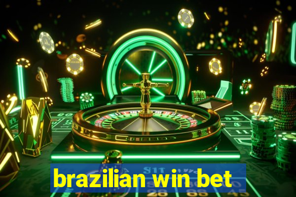 brazilian win bet