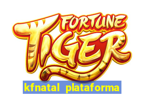 kfnatal plataforma de jogos