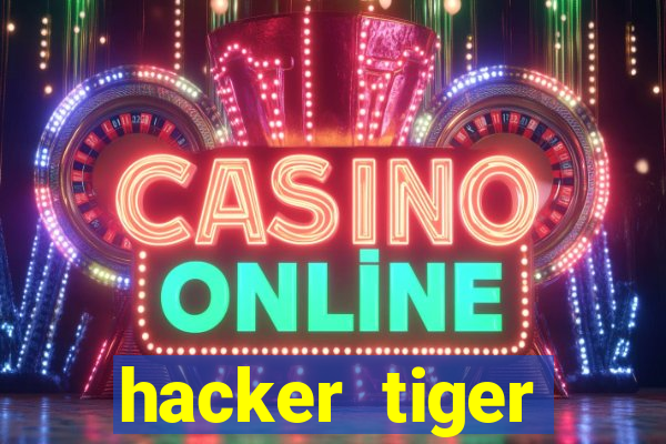 hacker tiger fortune gratis