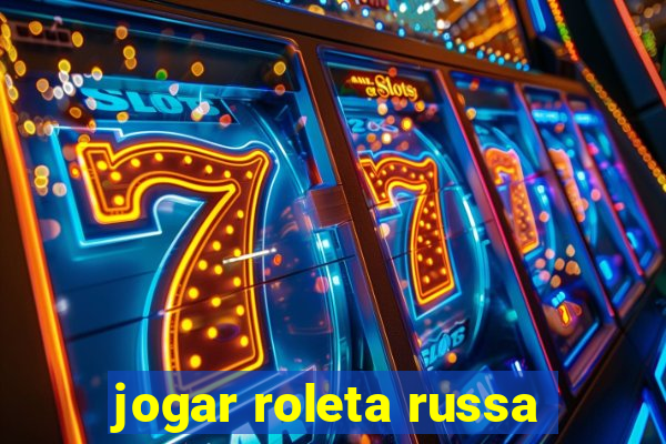 jogar roleta russa