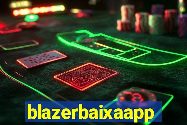 blazerbaixaapp