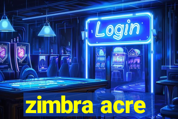 zimbra acre