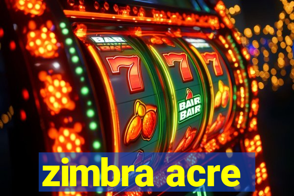 zimbra acre