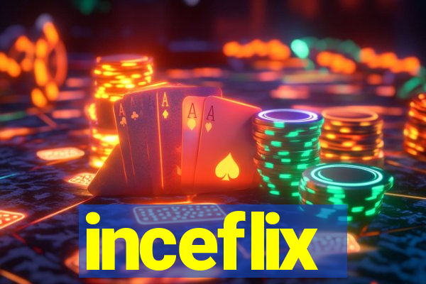 inceflix