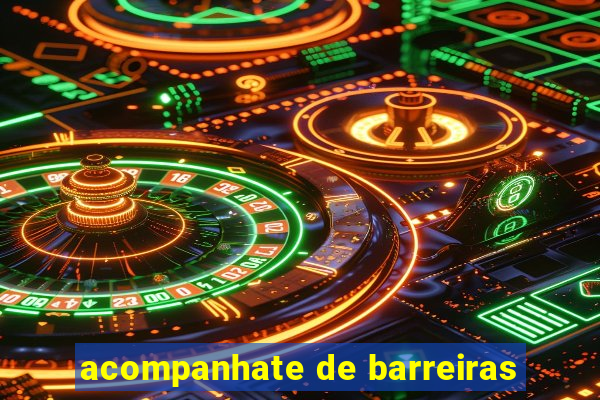 acompanhate de barreiras