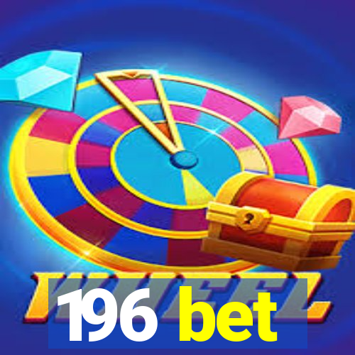 196 bet