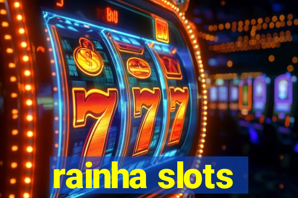 rainha slots