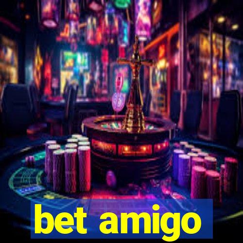 bet amigo