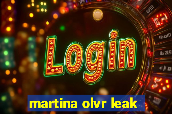 martina olvr leak