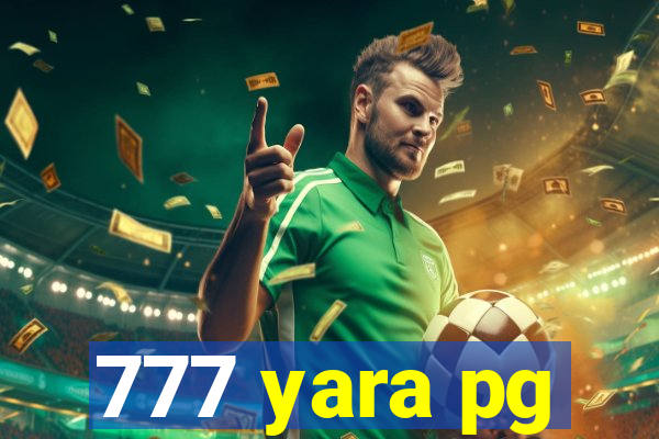 777 yara pg