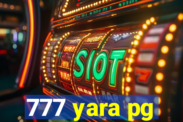 777 yara pg