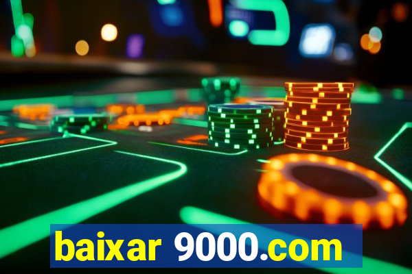 baixar 9000.com