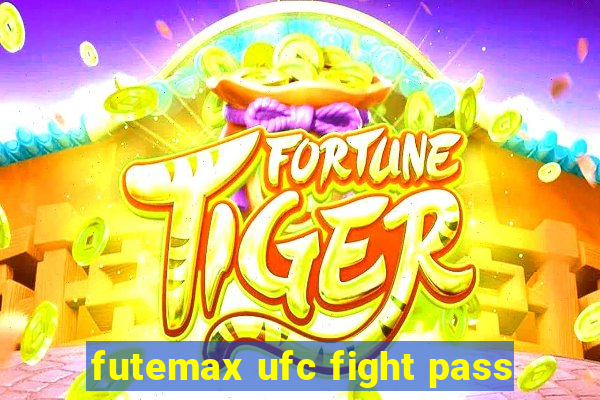 futemax ufc fight pass