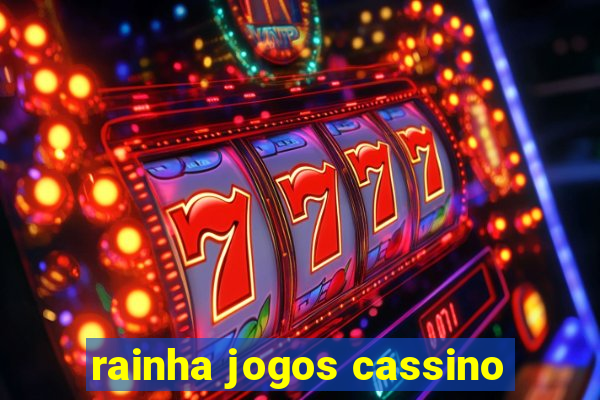 rainha jogos cassino