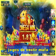 jogos de vestir mafa