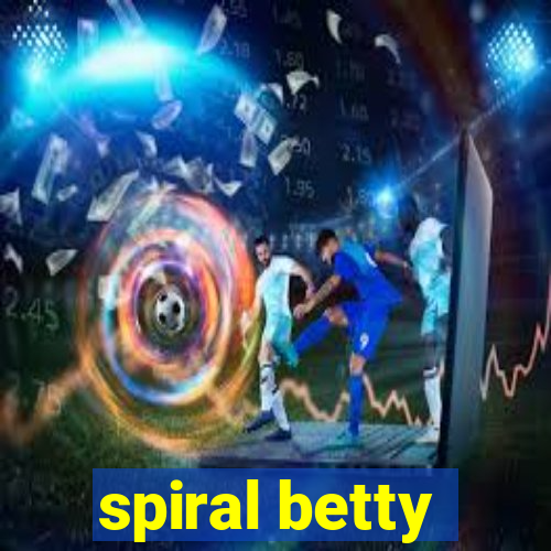 spiral betty