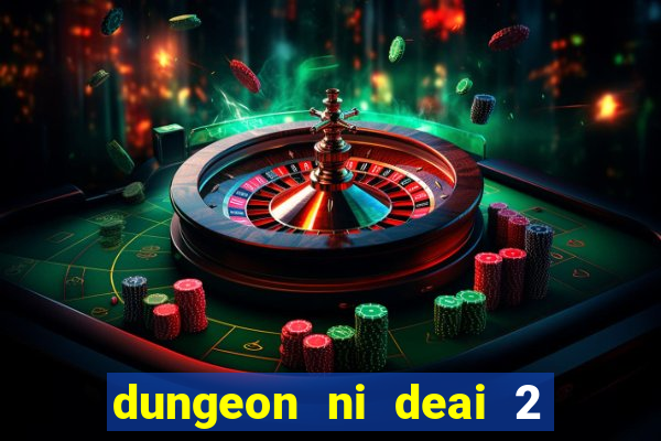 dungeon ni deai 2 temporada dublado