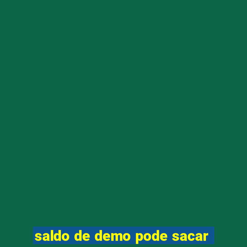 saldo de demo pode sacar