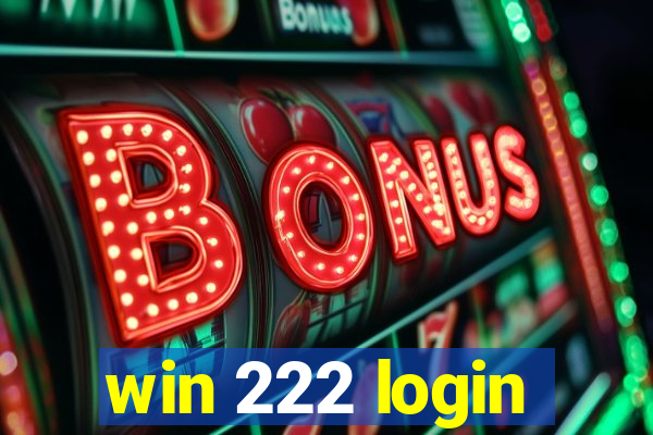 win 222 login