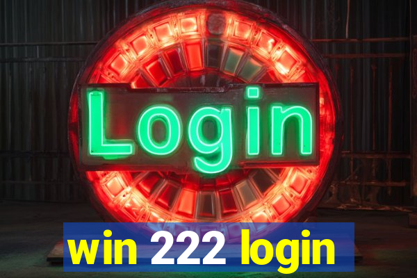 win 222 login