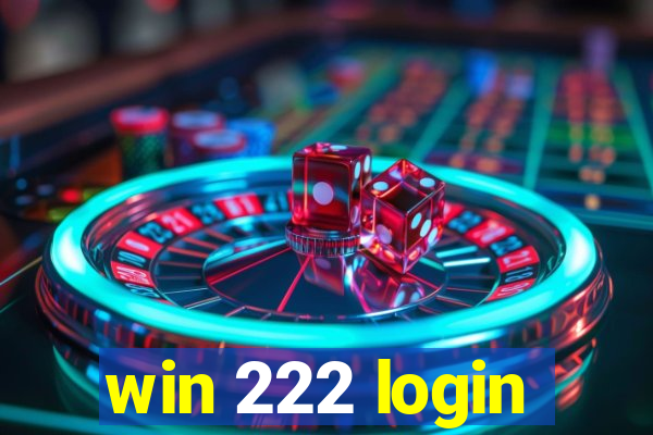 win 222 login