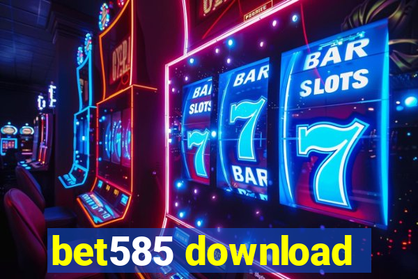 bet585 download