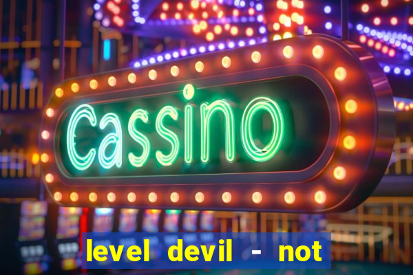 level devil - not a troll game