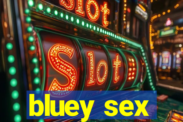 bluey sex