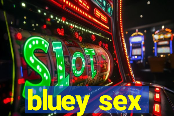 bluey sex