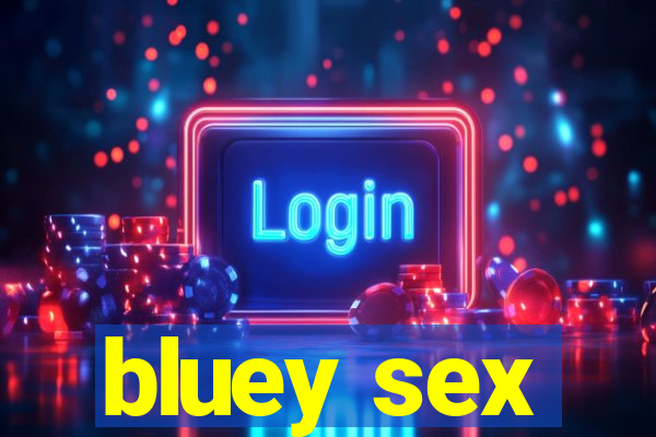 bluey sex