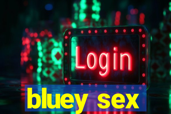 bluey sex