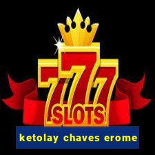 ketolay chaves erome