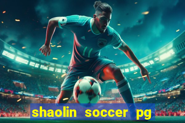 shaolin soccer pg soft demo