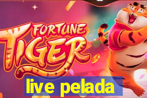 live pelada