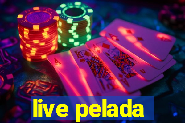 live pelada