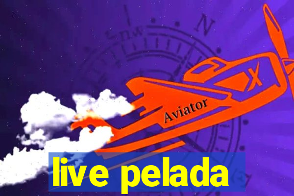 live pelada